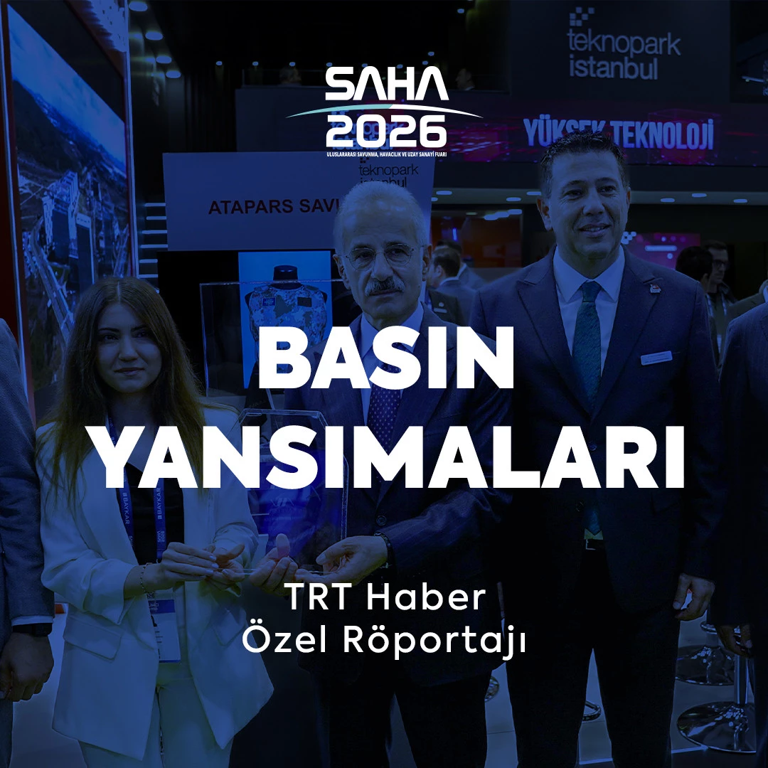 Teknopark İstanbul Ekosisteminden SAHA 2026 Yansımaları